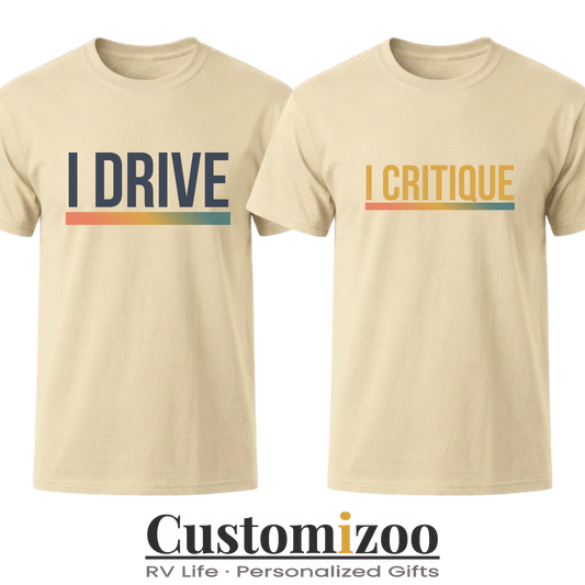 I Drive & I Critique Matching Couple Shirts | Funny RV Road Trip Tees
