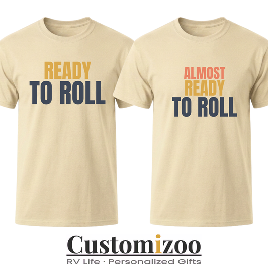 Ready to Roll & Almost Ready to Roll Matching Couple Shirts