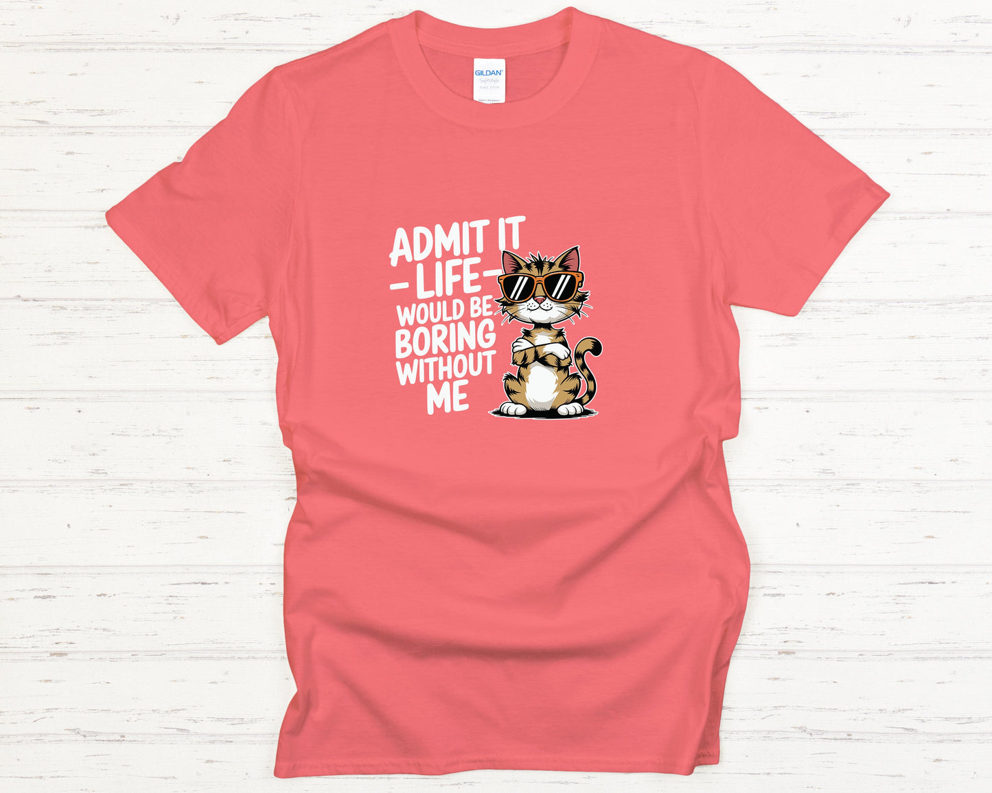Hilarious Cat Shirt Admit It Life Would Be Boring Without Me Cute Cat with Sunglasses Graphic Tee Pet Lover Gift Funny