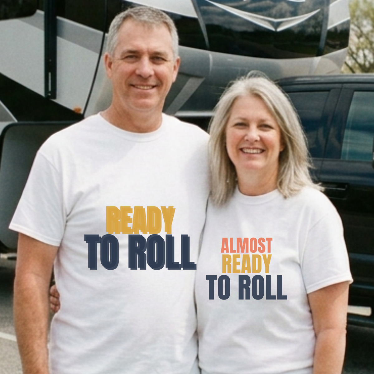 Ready to Roll & Almost Ready to Roll Matching Couple Shirts