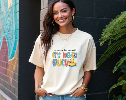 Funny Autocorrect T-Shirt - Cartoon Duck Graphic Tee, It's Never Duck, Humor Shirt for Men & Women