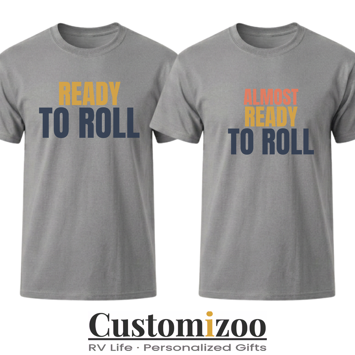 Ready to Roll & Almost Ready to Roll Matching Couple Shirts