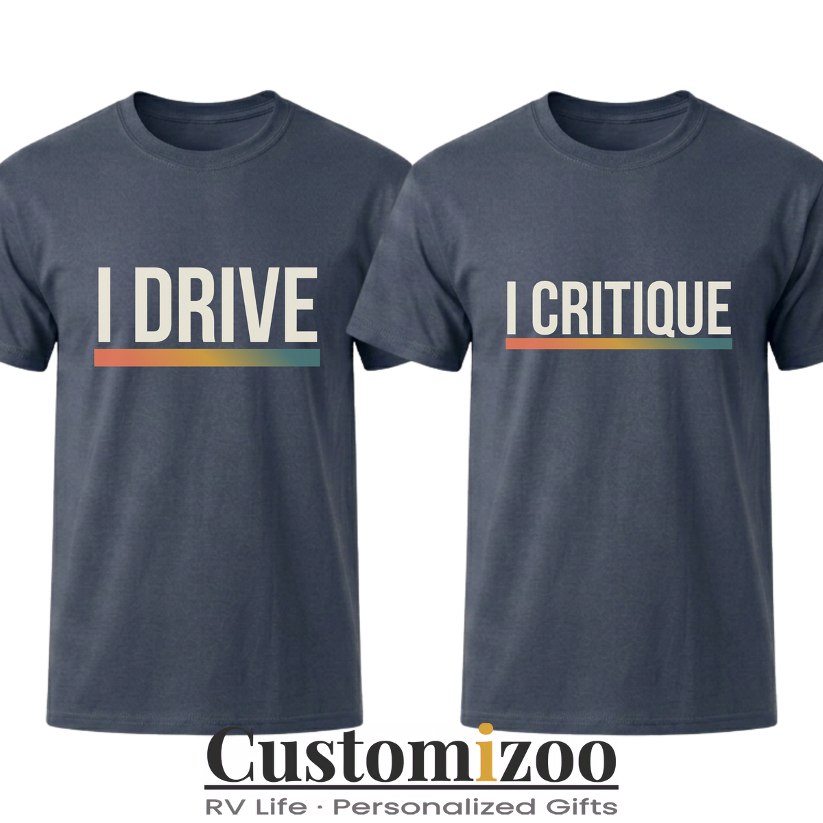 I Drive & I Critique Matching Couple Shirts | Funny RV Road Trip Tees