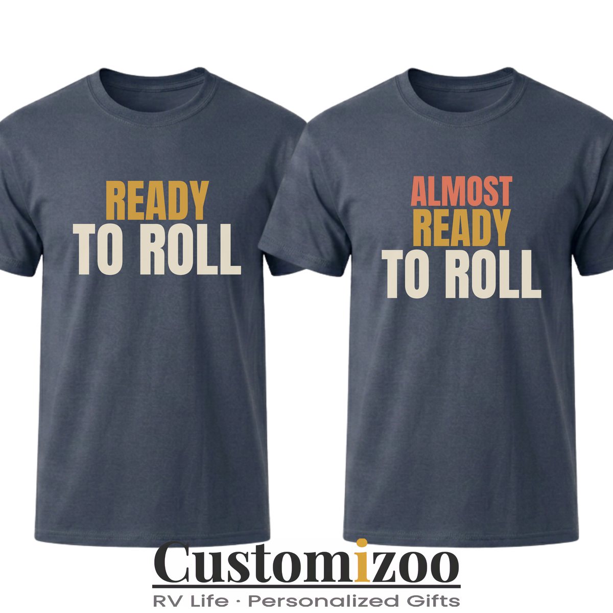 Ready to Roll & Almost Ready to Roll Matching Couple Shirts