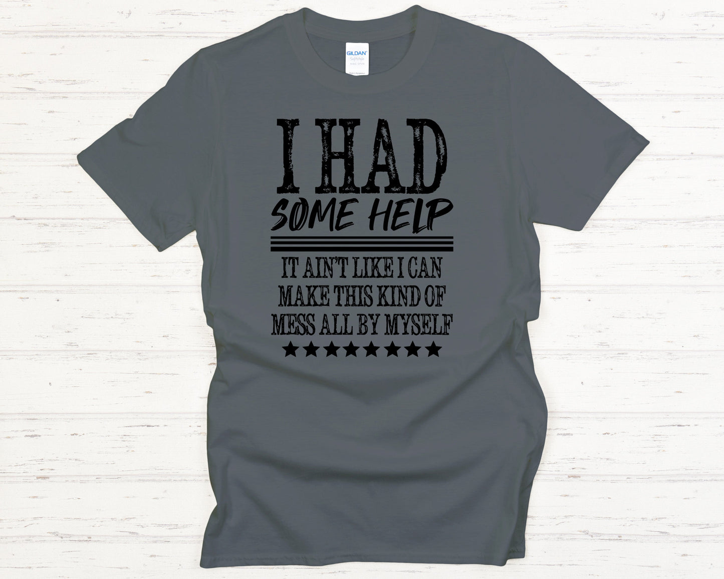Funny Mess Maker T-Shirt - I Had Some Help Western Distressed Graphic Tee, Country Humor Shirt, Southern Style Casual Top